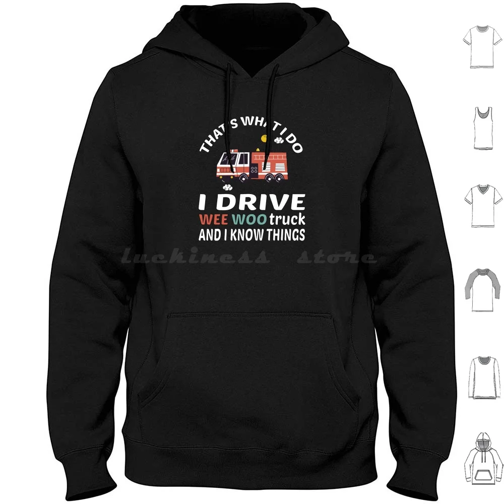 I Drive A Wee Woo Car Funny Fireman Truck Driver Felpa Con Cappuccio In Cotone A Maniche Lunghe Drive Wee Woo Driver Life Wee Woo Car