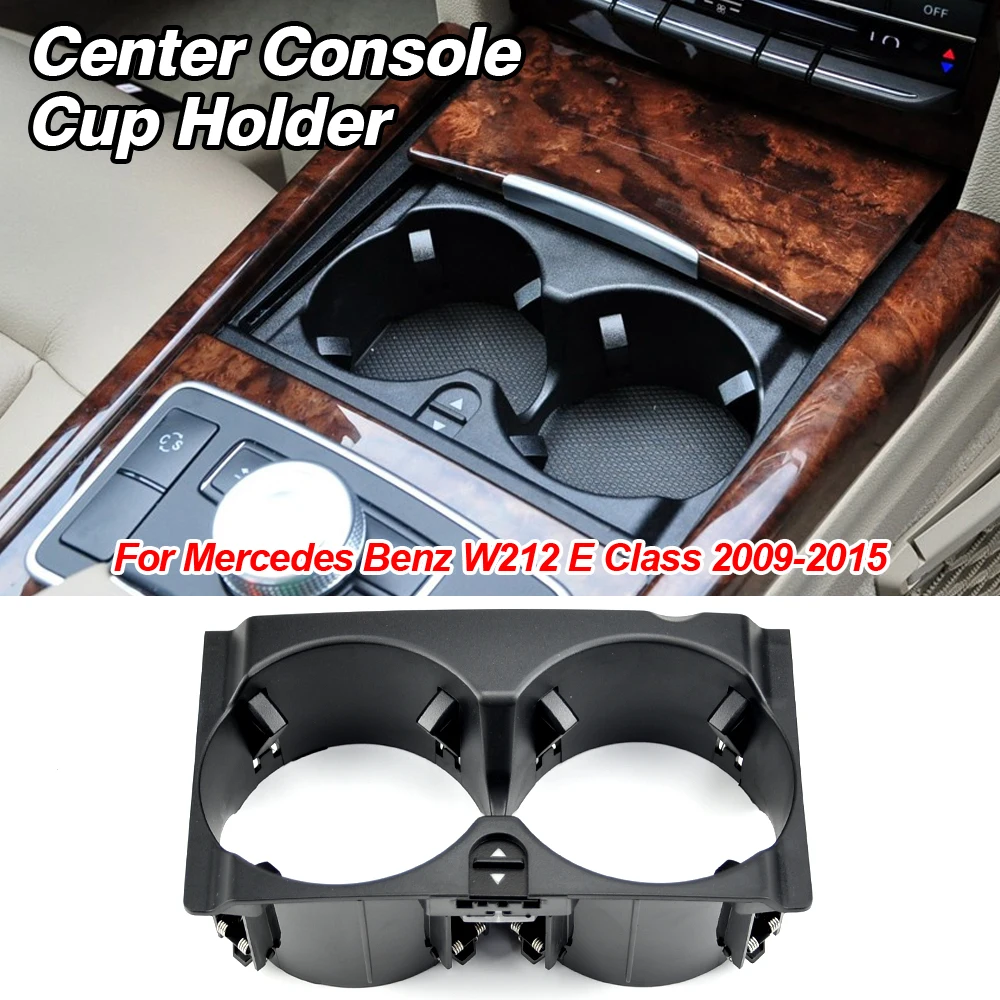 Per Mercedes W212 Car Center Console Drink Cup Holder Sostituzione Per Benz Classe E E200 E260 E300 E400 A2126800110