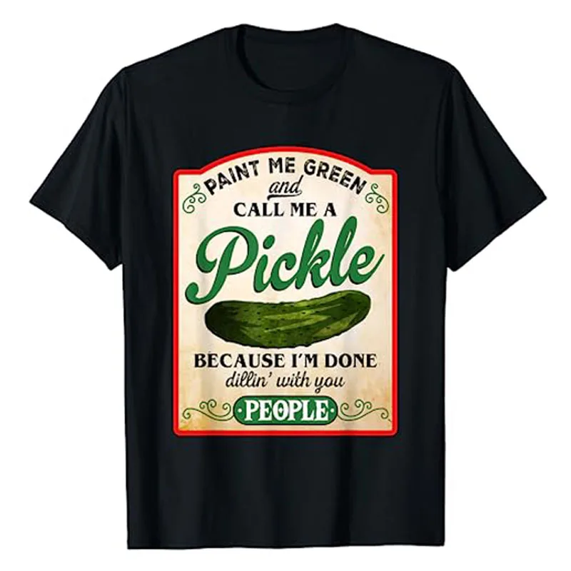Paint Me Green And Call Me A Pickle Funny T-Shirt Halloween Costume Gifts Humor Funny Sassy Sarcastic Detti Graphic Tee Tops