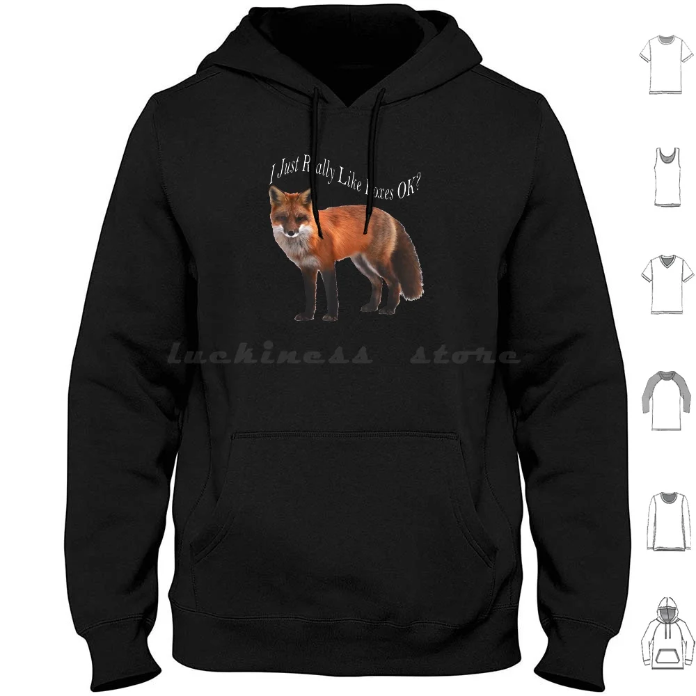 Mi Piace Davvero Le Volpi Ok Felpe Con Cappuccio Carino Volpe Manica Lunga I Proprio Come Le Volpi Ok Cute Fox Volpi Foxy Fox Lover