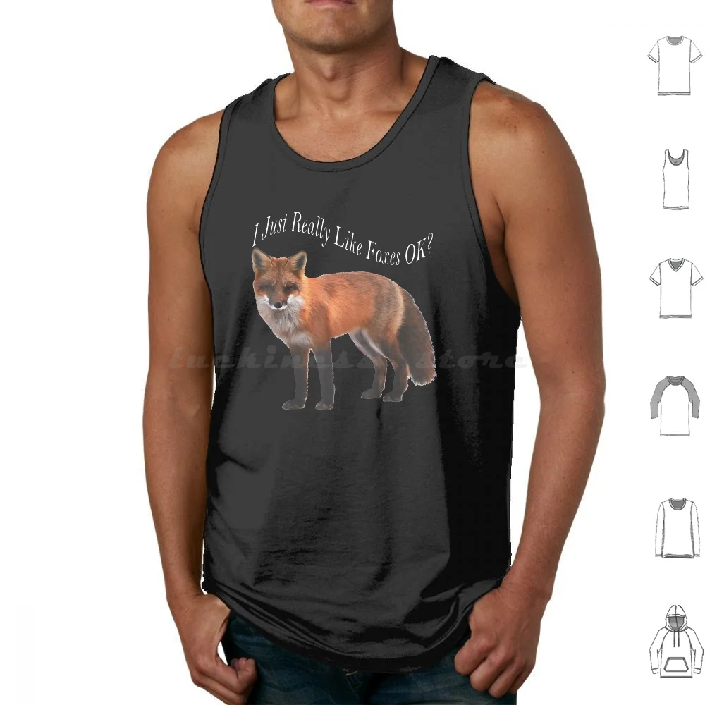 Mi Piace Davvero Le Volpi Ok Canotte Di Volpe Carine Stampa Cotone I Proprio Come Le Volpi Ok Cute Fox Volpi Foxy Fox Lover