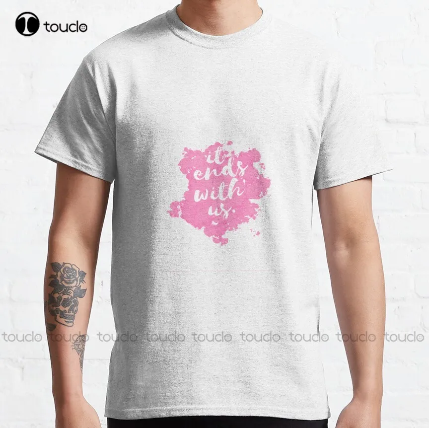 It Ends With Us Classic T-Shirt Mens Workout Shirts Fashion Creative Leisure Funny Harajuku T Shirt Ladies Sports Retro Hip Hop