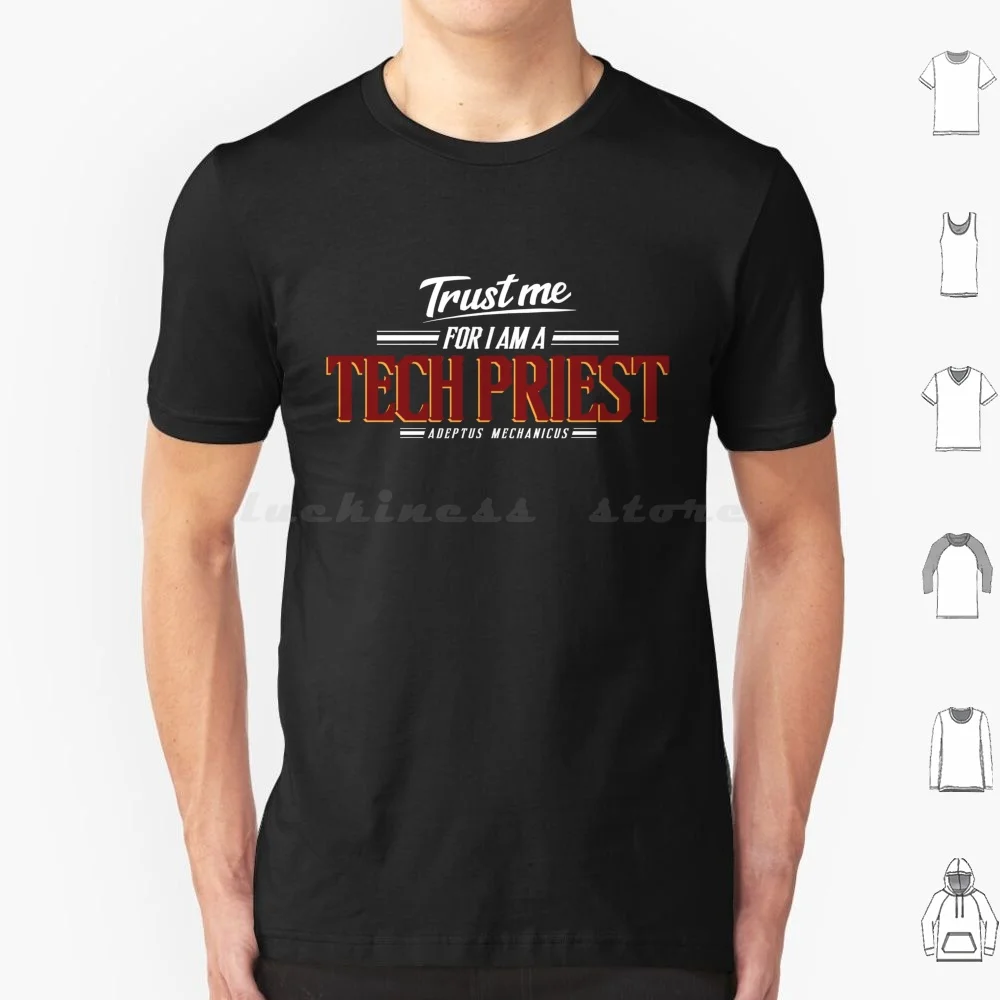Tech Priest-Trust Me Series T Shirt Big Size 100% Cotone Tech Priest Enginseer Adeptus Mechanicus Mechanicum Adeptus Astartes