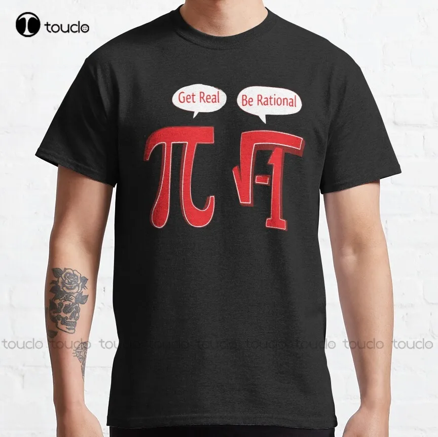 Be Rational Get Real Classic T-Shirt Camicie Sexy Per Le Donne Custom Aldult Teen Unisex Digital Printing Tee Shirts Xs-5Xl Unisex