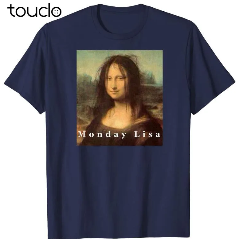 La Gioconda Mona Lisa Funny Monday Art T-Shirt