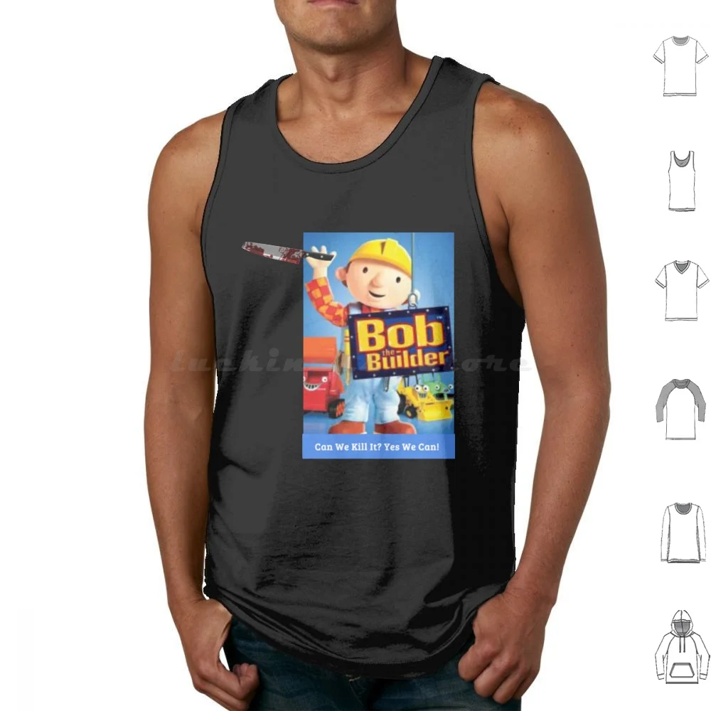 Bob The Killer Canotte Gilet Senza Maniche Bob The Builder Bob Builder Tv Show Scoop The Builder Bob The Builder Meme Bob The