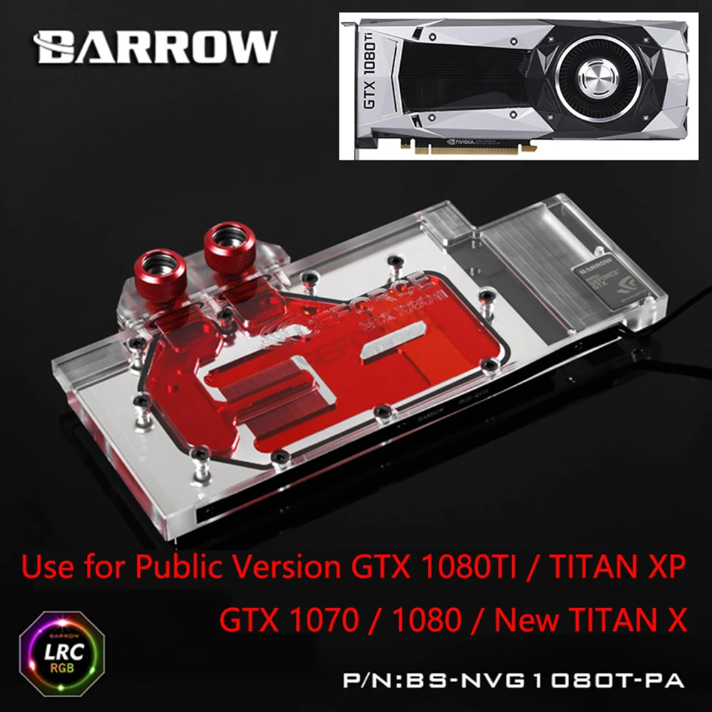 Barrow Gpu Blocco Di Raffreddamento Ad Acqua Per Palit/Nvidia Gtx Titan Xp Titan X/1080Ti/1080/1070 Fondotinta Edizione Di Riferimento Gpu Waterblock