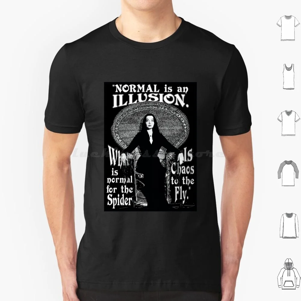 #Morticia Addams Quote Normal Is An Illusion What 2 T Shirt Big Size 100% Cotton Morticia Addams Quote Normal Is An Illusion