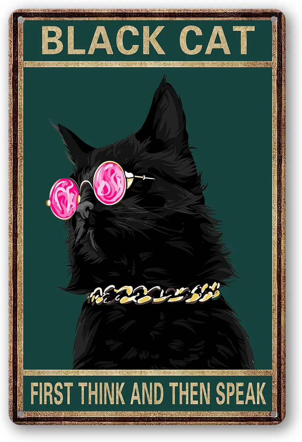 Black Cat First Think And Then Speak Sign Metal Tin Signs Gatto Vintage Con Occhiali Rosa Art Poster Cat Lover Gift 8X12 Pollici