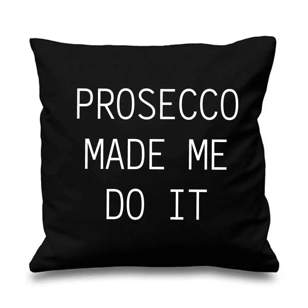 Fodera Per Cuscino Decorativo Prosecco Nero Prosecco Made Me Do It Fodera Per Cuscino Divertente Prosecco Vino Camera Da Letto Amico Regalo Presente