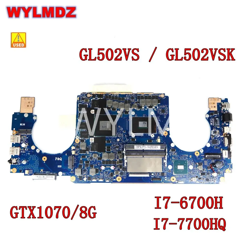 Gl502Vs I7-6700/I7-7700Cpu Gtx1070/8Gb Scheda Madre Del Notebook Per Asus Gl502V Gl502Vs Gl502Vsk Gl502Vm Scheda Madre Del Computer Portatile