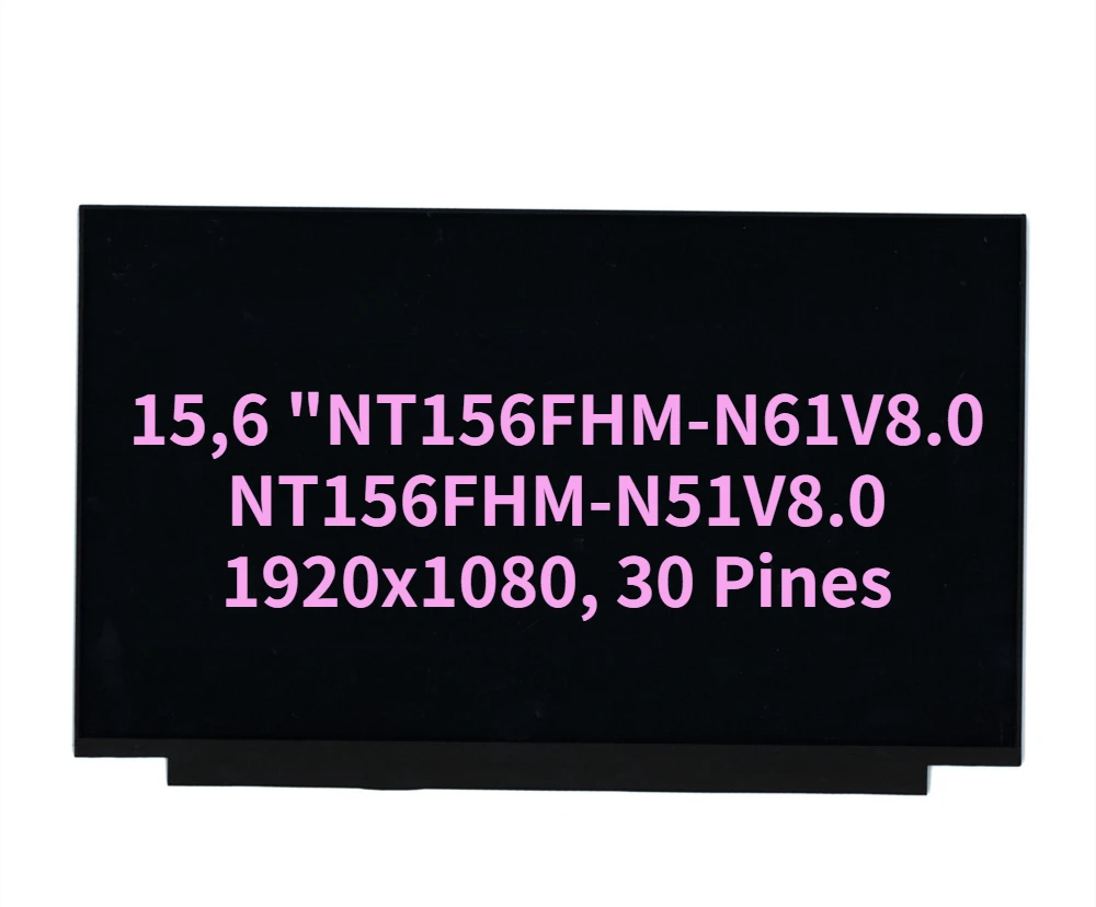 Pantalla Lcd Led Para Portatil, 15,6 ", Full Hd, 1920X1080, 30 Pini, Nt156Fhm-N61V8.0 ,Nt156Fhm-N62 V8.0,Nt156Fhm-N51V8.0