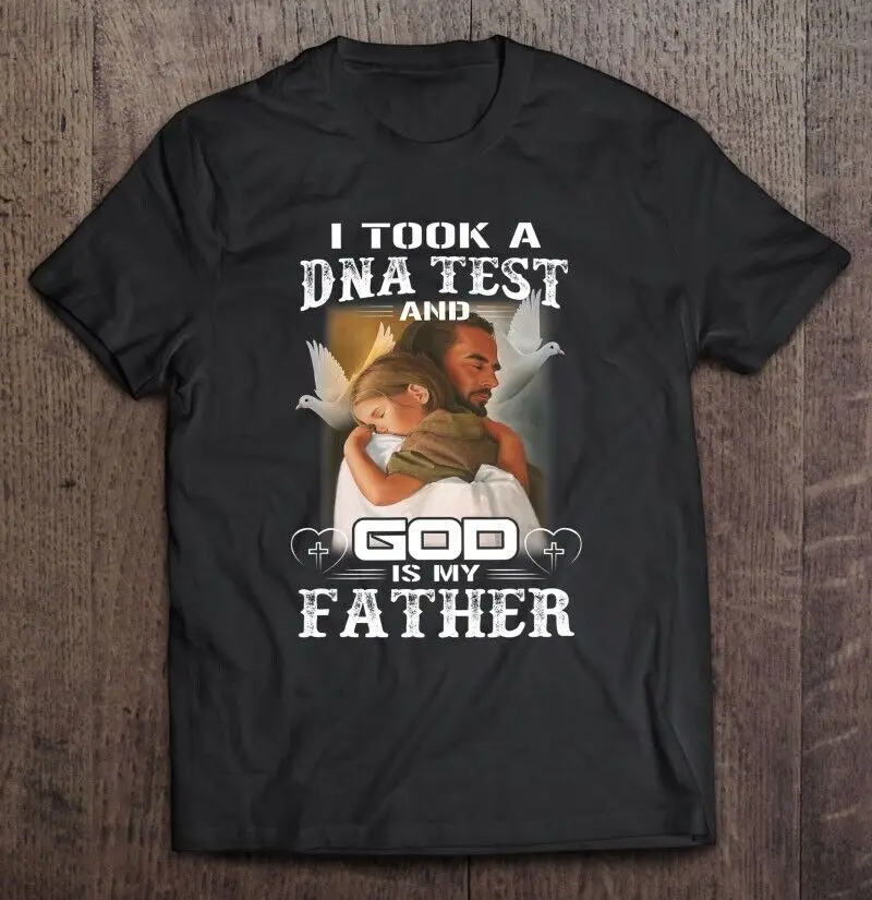 Ho Fatto Un Test Del Dna E God Is My Father Christian T Shirt S-4Xl