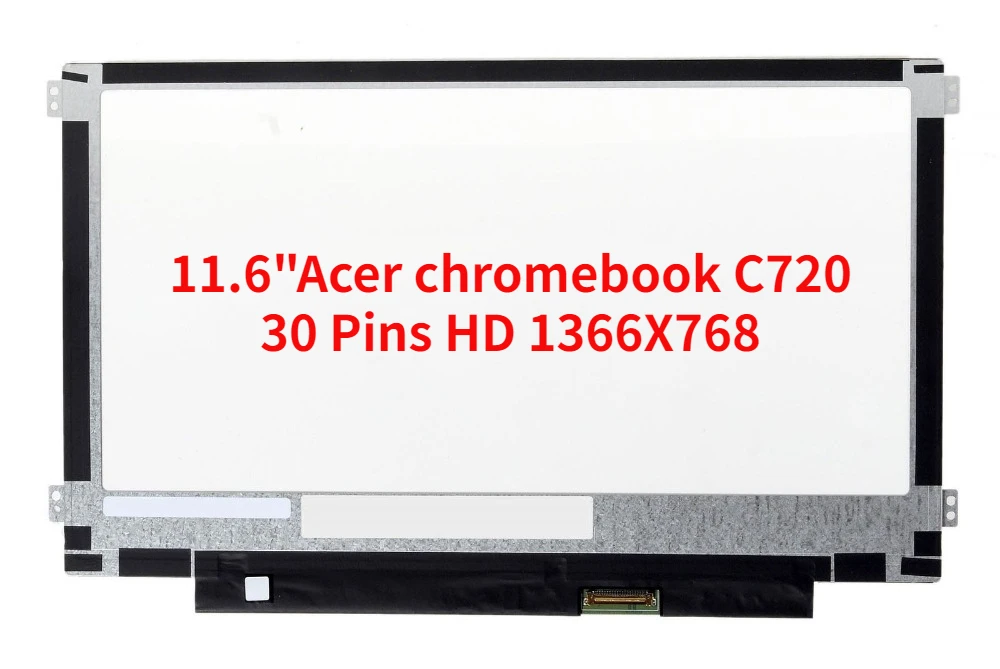 Schermo Lcd Per Acer Chromebook C720 C720-22848 C720-2103 C720-2420 C720-2800 11.6 "Edp 30 Pin Hd 1366 X768 Pannello A Matrice Per Laptop