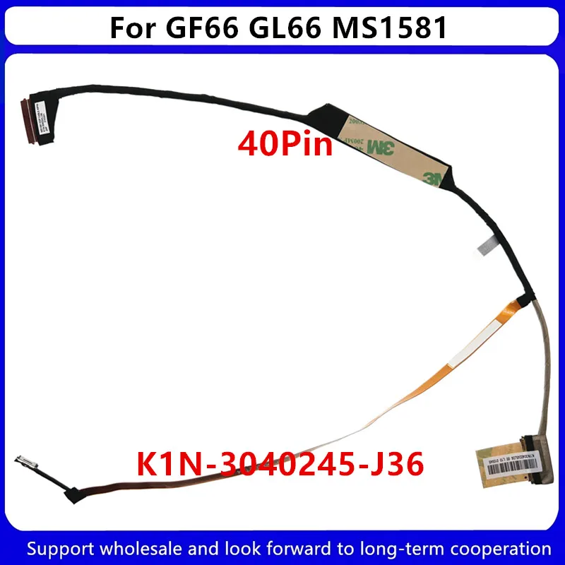 Nuovo Originale Per Msi Gf66 Gl66 Ms-1581 Ms1581 Laptop Lcd Edp Display Flex Cable K1N-3040245-J36 40Pin
