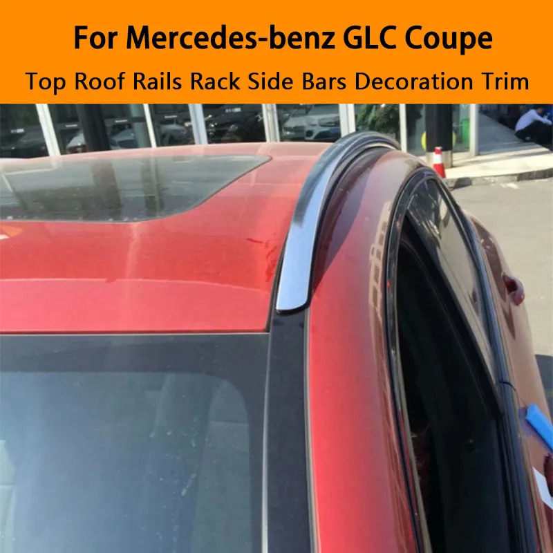 Per Mercedes-Benz Glc Coupe 200 260 300 In Lega Di Alluminio Argento Top Mancorrenti Sul Tetto Rack Side Bar Decorazione Trim Accessori Per Auto