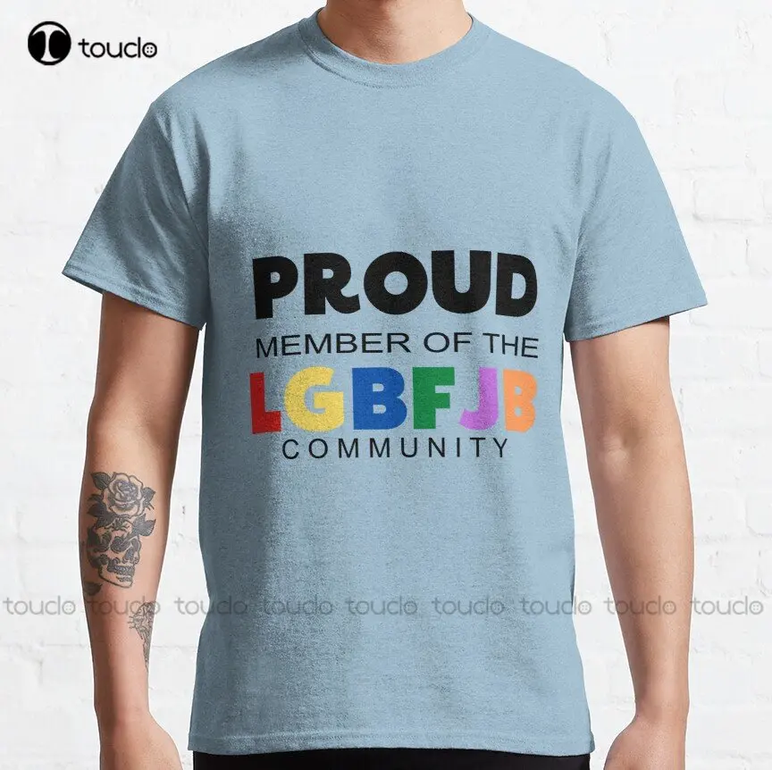 Proud Member Of The Lgb Fjb Community Gifts Dad Adult Dad Gifts For Your Family Stickers For Your Laptop Classic T-Shirt Xs-5Xl