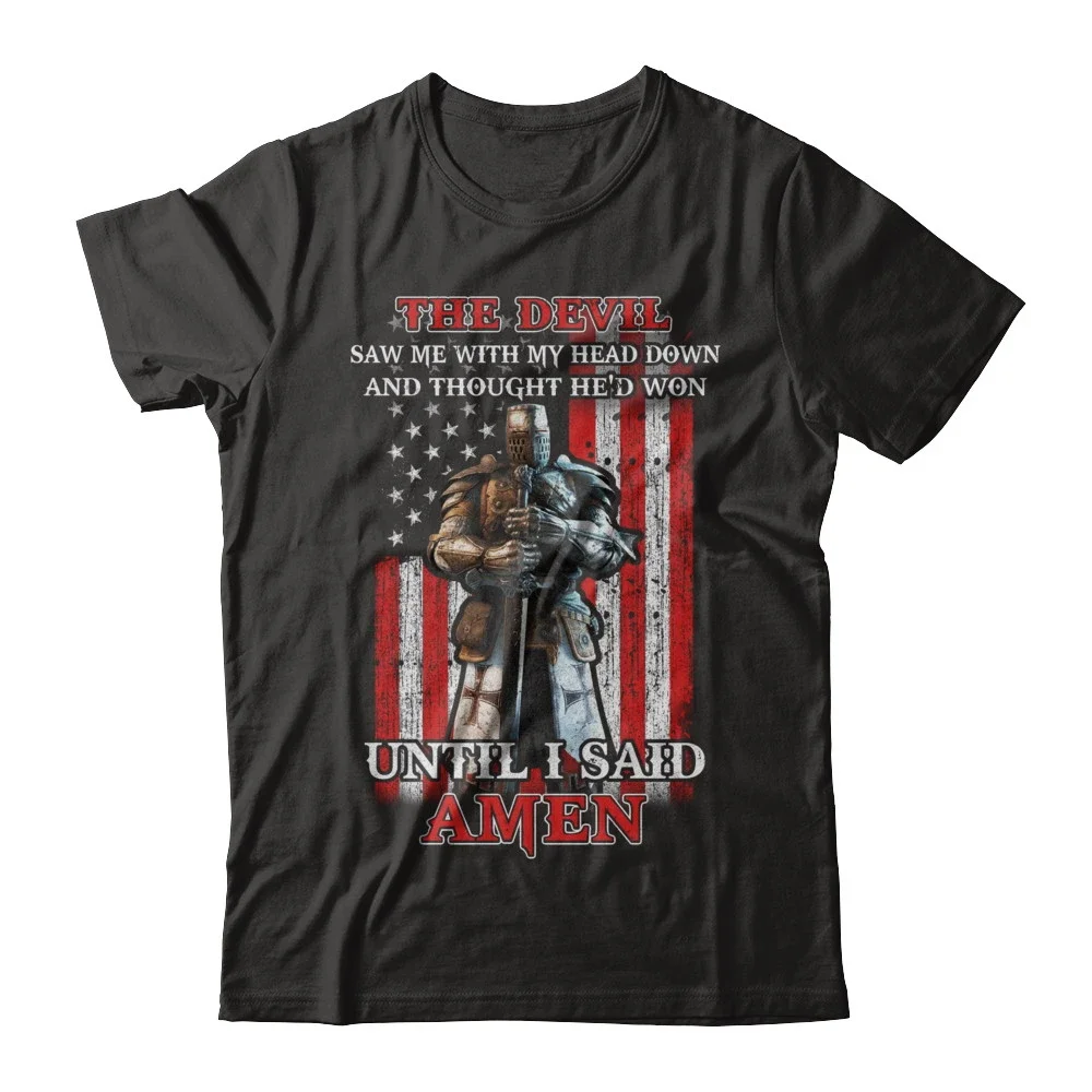 Devil Saw Me Until I Say Amen. American Flag Crusaders T Shirt. New 100% Cotton Short Sleeve O-Neck T-Shirt Casual Mens Top