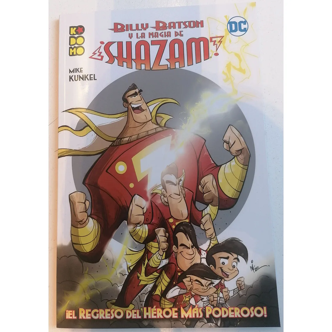 Dc Comics, Billy Batson E Shazam Magic Il Ritorno Del Più Potente Autore Dell'Eroe Mike Kunkel, Fumetti In Spagnolo