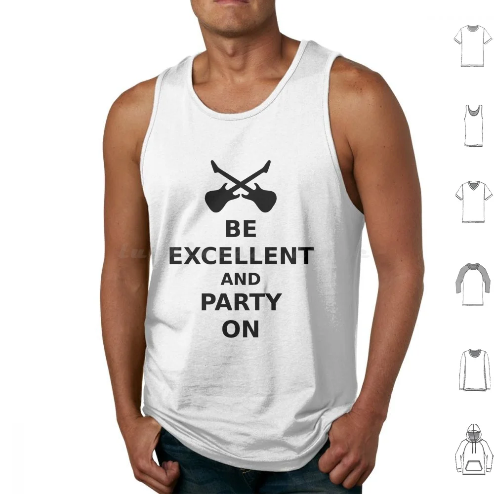 Sii Eccellente E Fai Festa Sulle Canotte Stampa Cotone Eccellente Ogni Altra Festa Su Keep Calm Carry Bill Ted Bill Ted