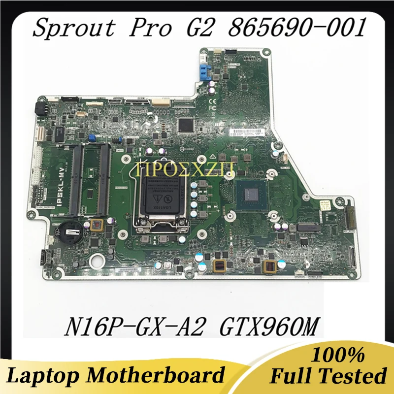 Alta Qualità Per La Scheda Madre 865690-001 865690-601 Del Computer Portatile Di Hp Sprout Pro G2 Con N16P-Gx-A2 Gpu Gtx960M 100% Che Funziona Bene