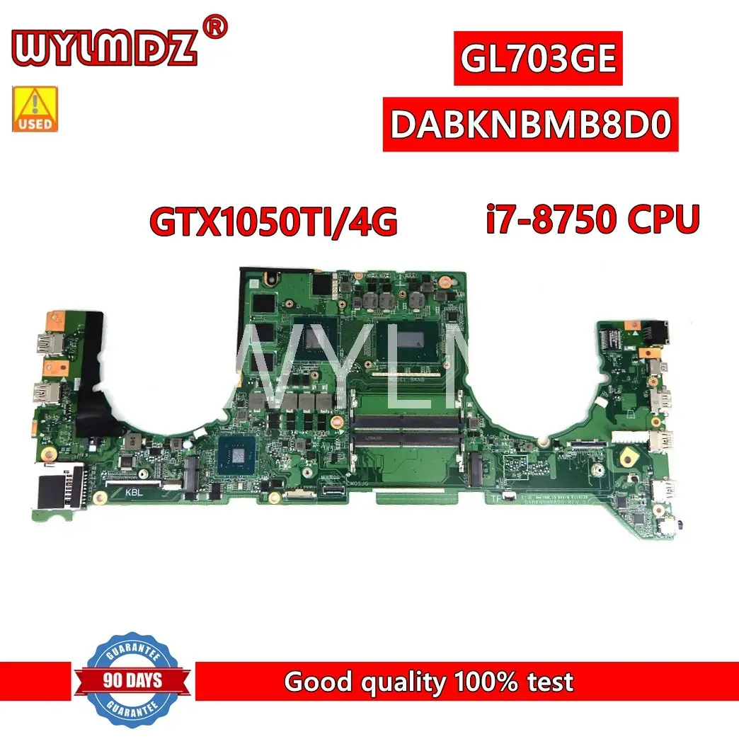 Gl703Ge Mainboard Dabknbmb8D0 Per Asus Rog Strix Scar S7Be Gl703 Gl703G Hm370 I7-8750H Gtx1050Ti/V4G Scheda Madre Del Computer Portatile