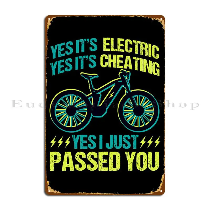 E Bike Funny I Just Passed Metal Signs Club Wall Murale Wall Cave Vintage Design Tin Sign Poster