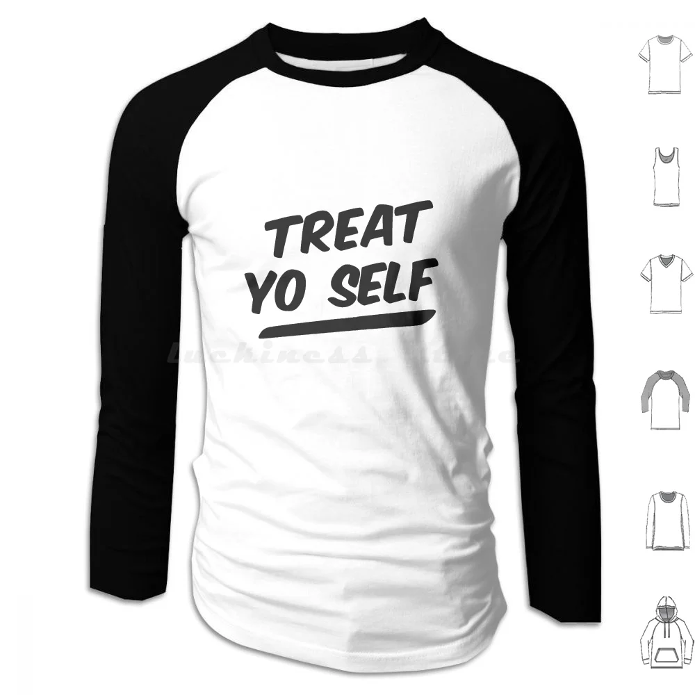 Treat Yo Self Hoodie Cotton Manica Lunga Treat Yo Self Treat Yo Self 2017 2017 Positivity Tipografia Trattati Da Te