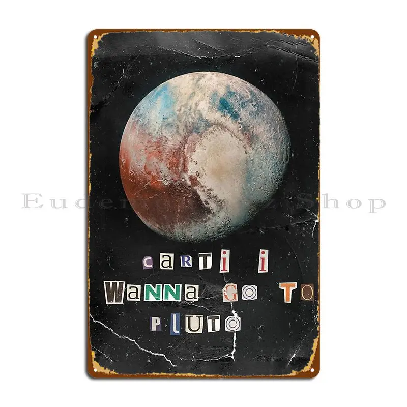 Carti I Wanna Go To Pluto Metal Sign Cinema Stampa Vintage Soggiorno Retro Tin Sign Poster