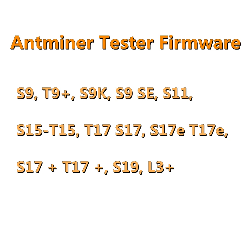 Antminer S9 T9 + S9K S9 Se S11 S15-T15, T17 S17, S17E T17E, S17 + T17 +, S19, L3 + Firmware Del Tester