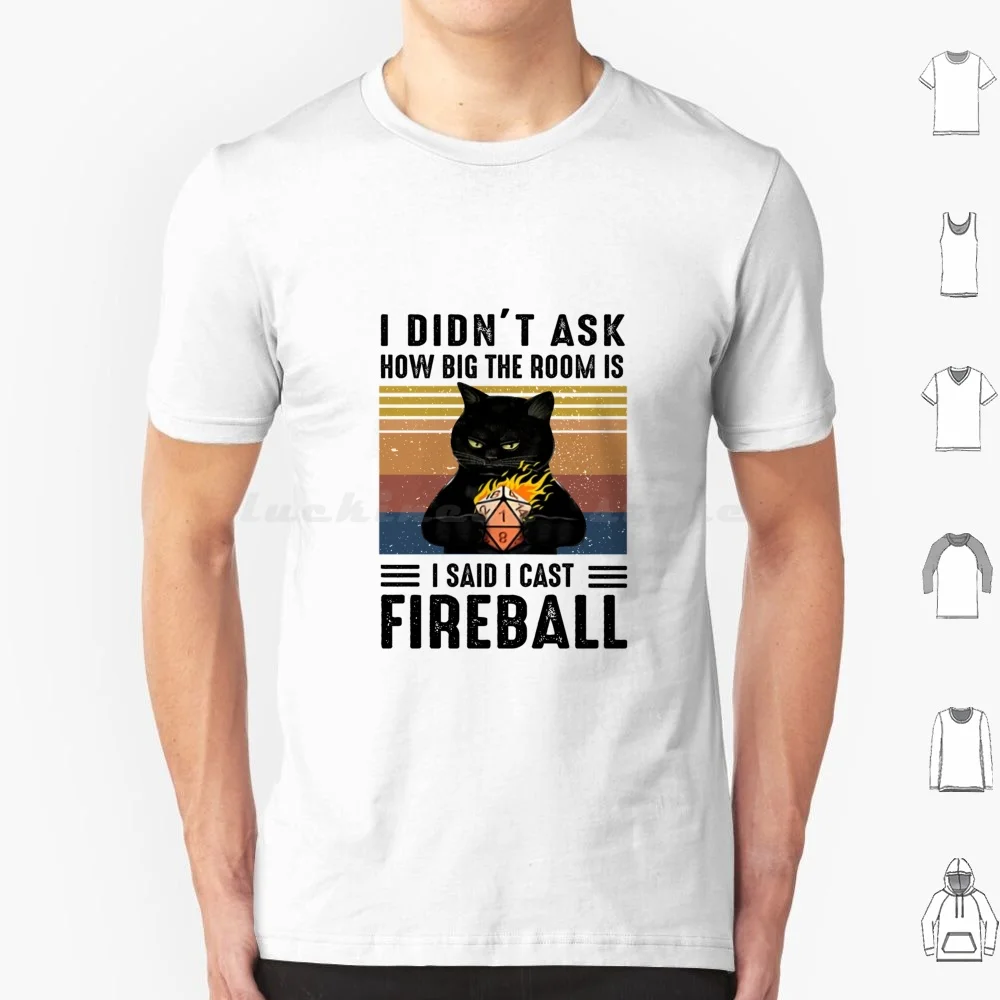 I Ha Detto I Cast Fireball Funny Black Cat D20 Rpg Gamer T Shirt Uomo Donna Bambini 6Xl Gamer Gaming Videogioco D20 D20 System Fireball