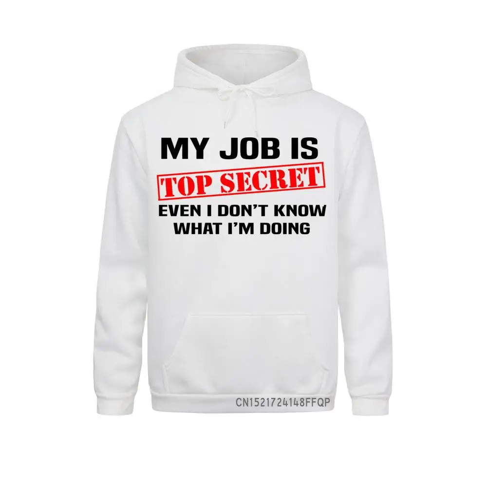 Felpa Funny My Job Is Top Secret Pocket Pullover Uomo Custom Harajuku Oversize Humour Slogan Lot Joke Present Felpa Con Cappuccio Casual