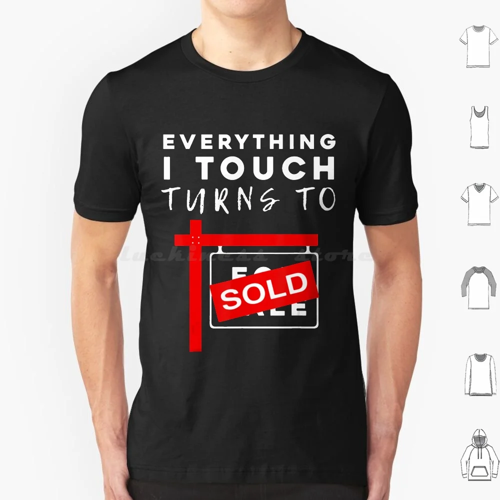 Tutto Ciò Che Tocco Si Trasforma In Immobili Venduti. Maglietta 6Xl Cotone Cool Tee Tutto Touch Gira Venduto Immobiliare
