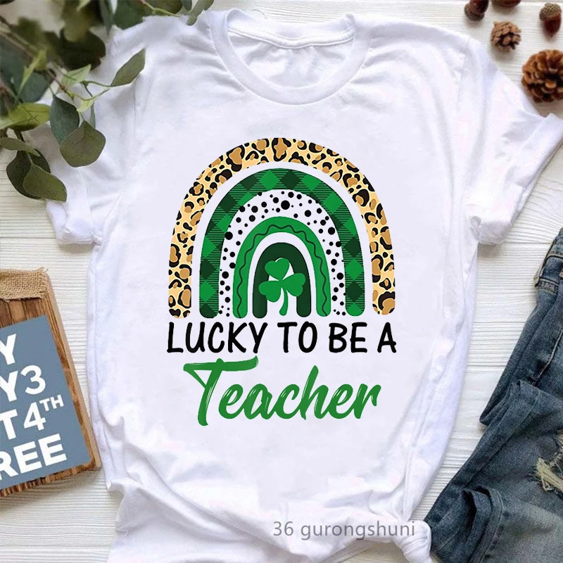 T-Shirt Femme Lucky To Be A Teacher Rainbow Teacher St Patricks Day Teader'S Day Gift Tshirt Fashion Funny Teacher Tshirt Tops