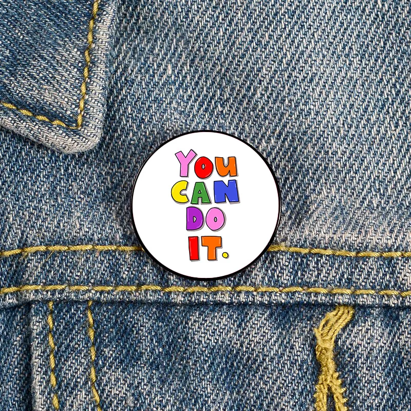 Fashion You Can Do It Pride Pin Custom Vintage Spille Shirt Risvolto Insegnante Bag Badge Cartoon Pins For Lover Girl Friends