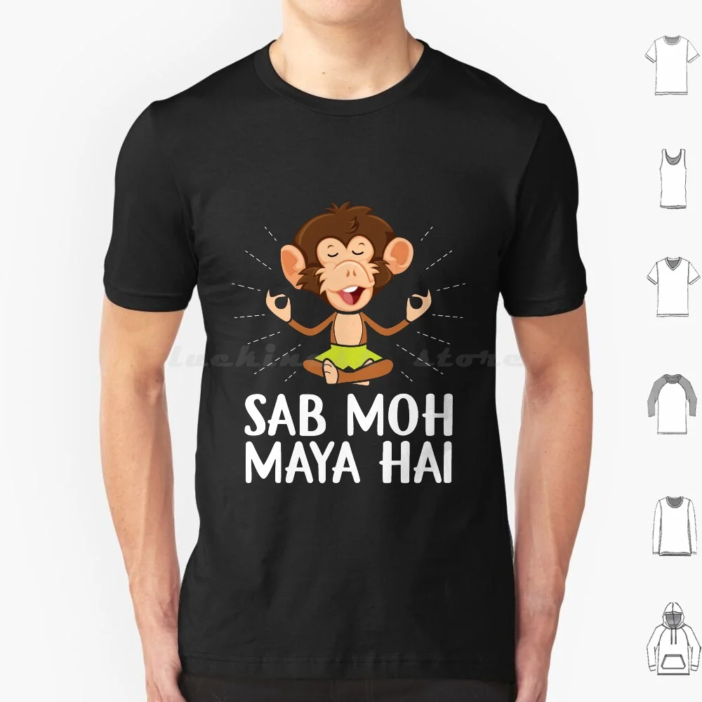 Sab Moh Maya Hai Hindi Spiritualità Buddismo T Shirt Uomo Donna Bambini 6Xl Hindi Divertente Induismo Mumbai Hindi Meme Bollywood Desi