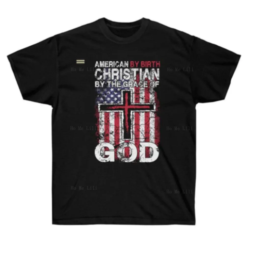 American By Birth Christian By Grace Of God Top Luxury T-Shirt Designer Tshirt