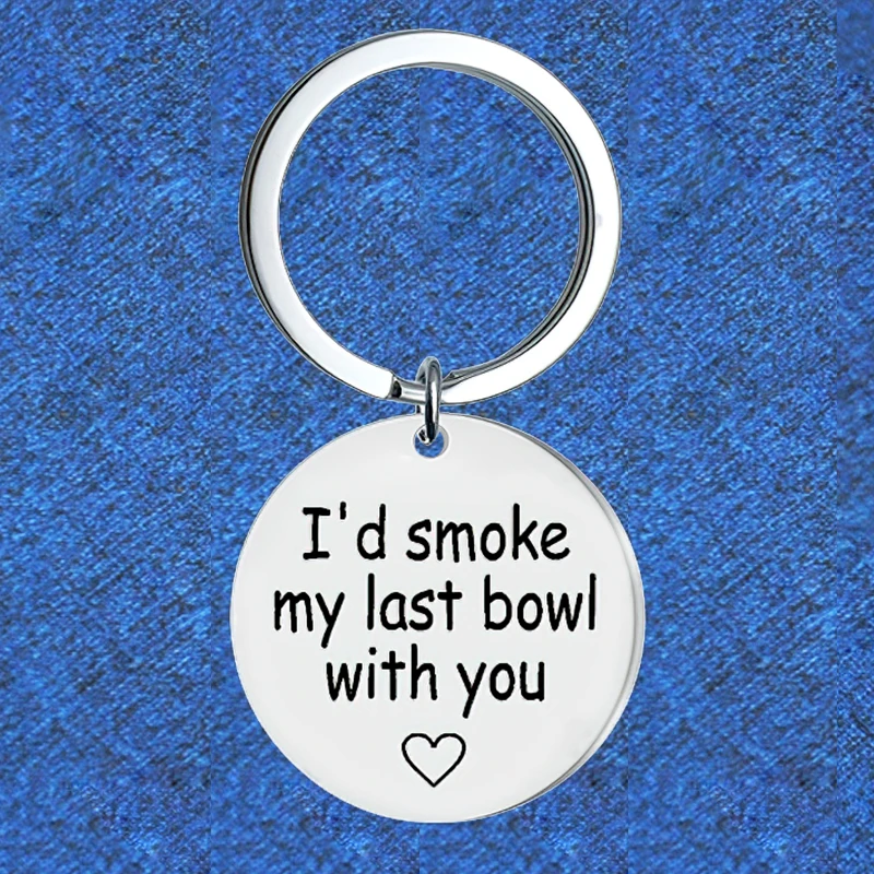 Best Friend Gift Portachiavi Ciondolo In Metallo Bff Best Friend Sister Christmas Birthday Gift Portachiavi I 'D Smoke My Last Bowl With You