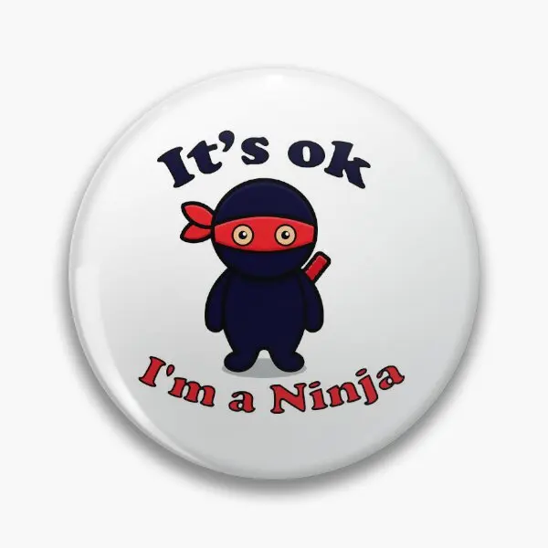 Its Ok I M A Ninja Perfect Ninja T Shi Soft Button Pin Hat Cute Jewelry Spilla Decor Clothes Metal Lover Cartoon Spilla