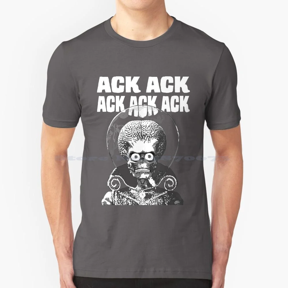 Ack Ack T Shirt 100% Cotone Tee Mars Attaches Ack Ack Aliens Marziani Movie Quote Nostalgia