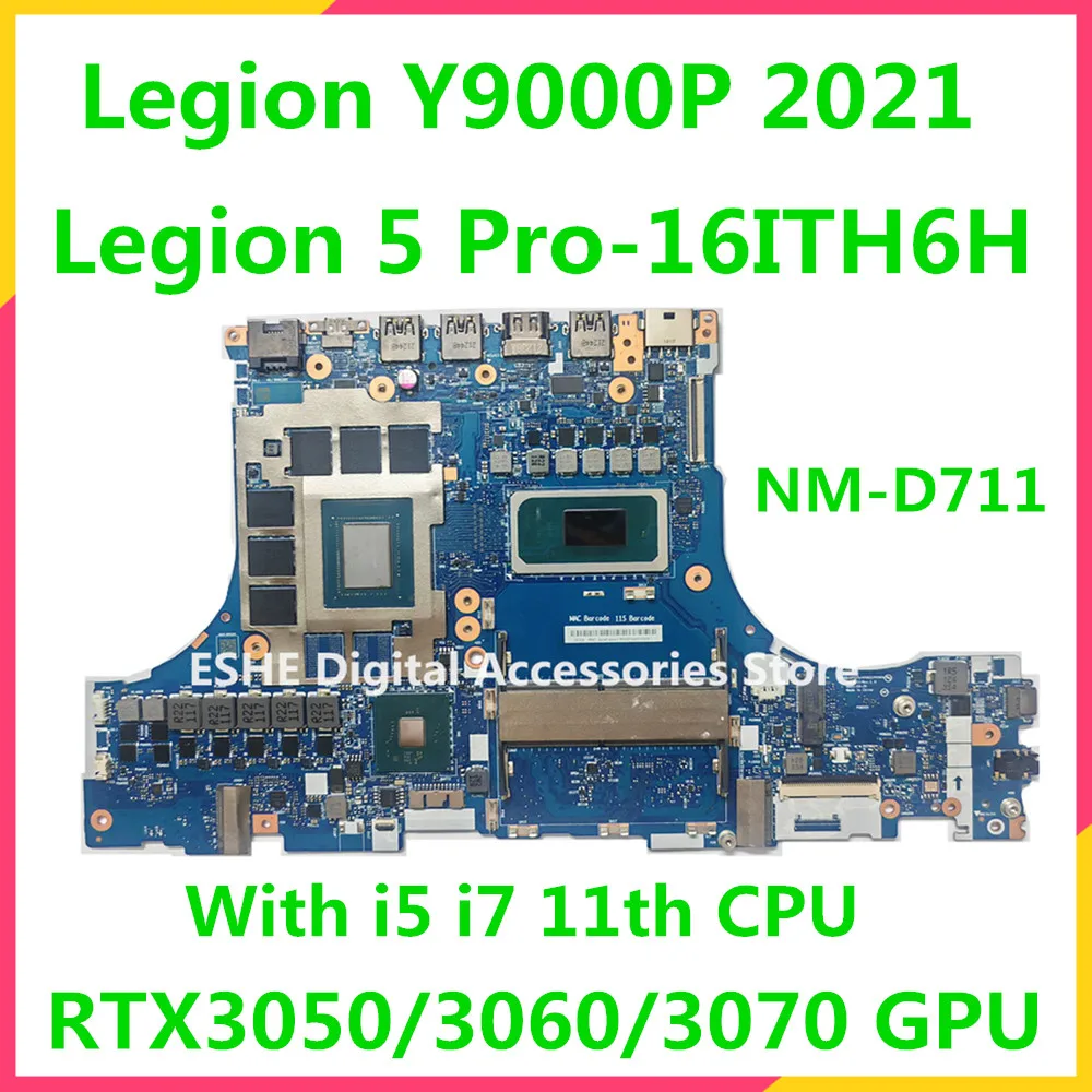 Nm-D711 Per Lenovo Legion 5 Pro-16Ith6H Legion Y9000P 2021 Scheda Madre Del Computer Portatile Con I5 I7 11Th Cpu Rtx3050 3060 3070 Gpu Test Ok