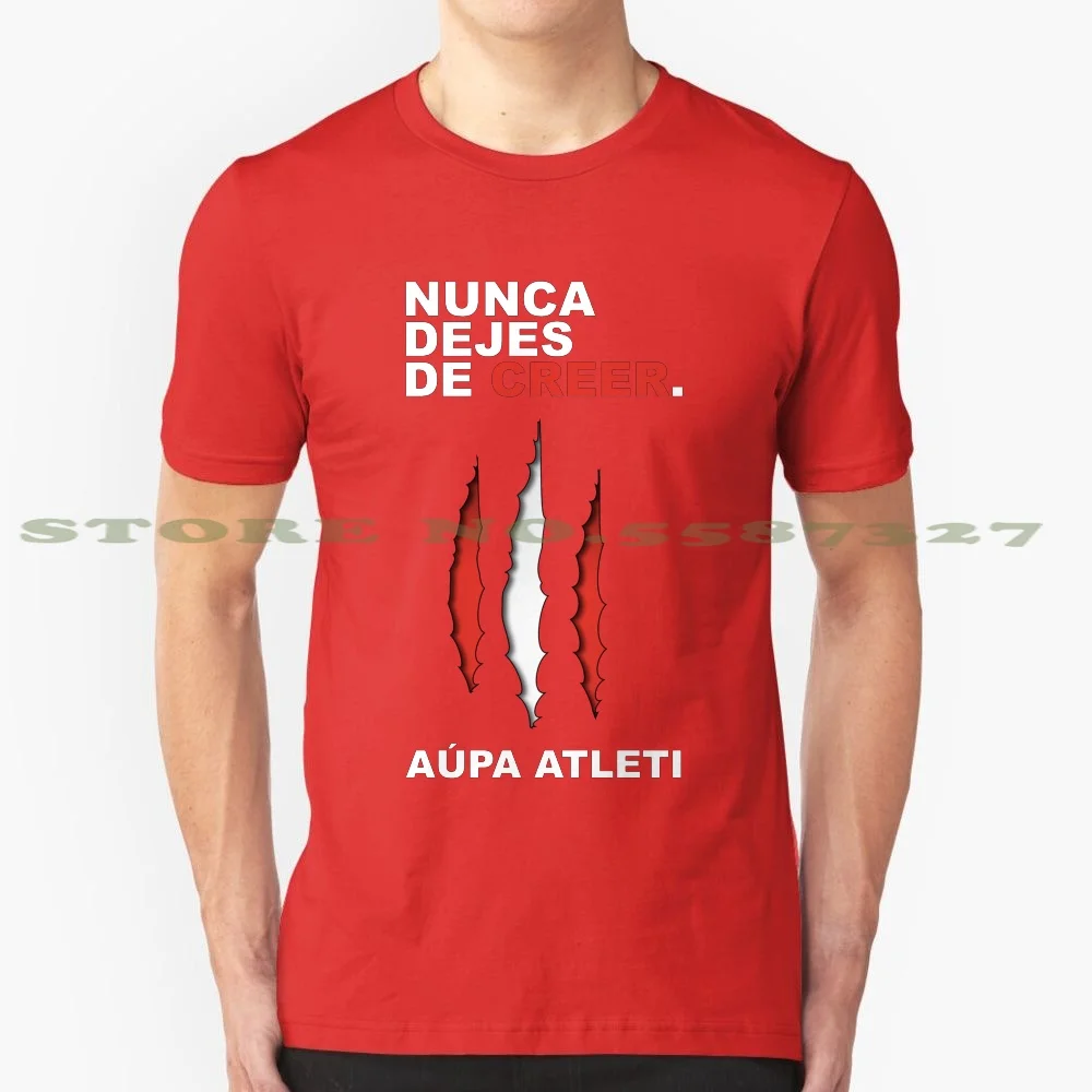 Atleti - Nunca Dejes De Creer Maglietta Bianca Nera Per Uomo Donna Atleti Atletico Aupa Aupa Atleti Camiseta Camiseta Futbol