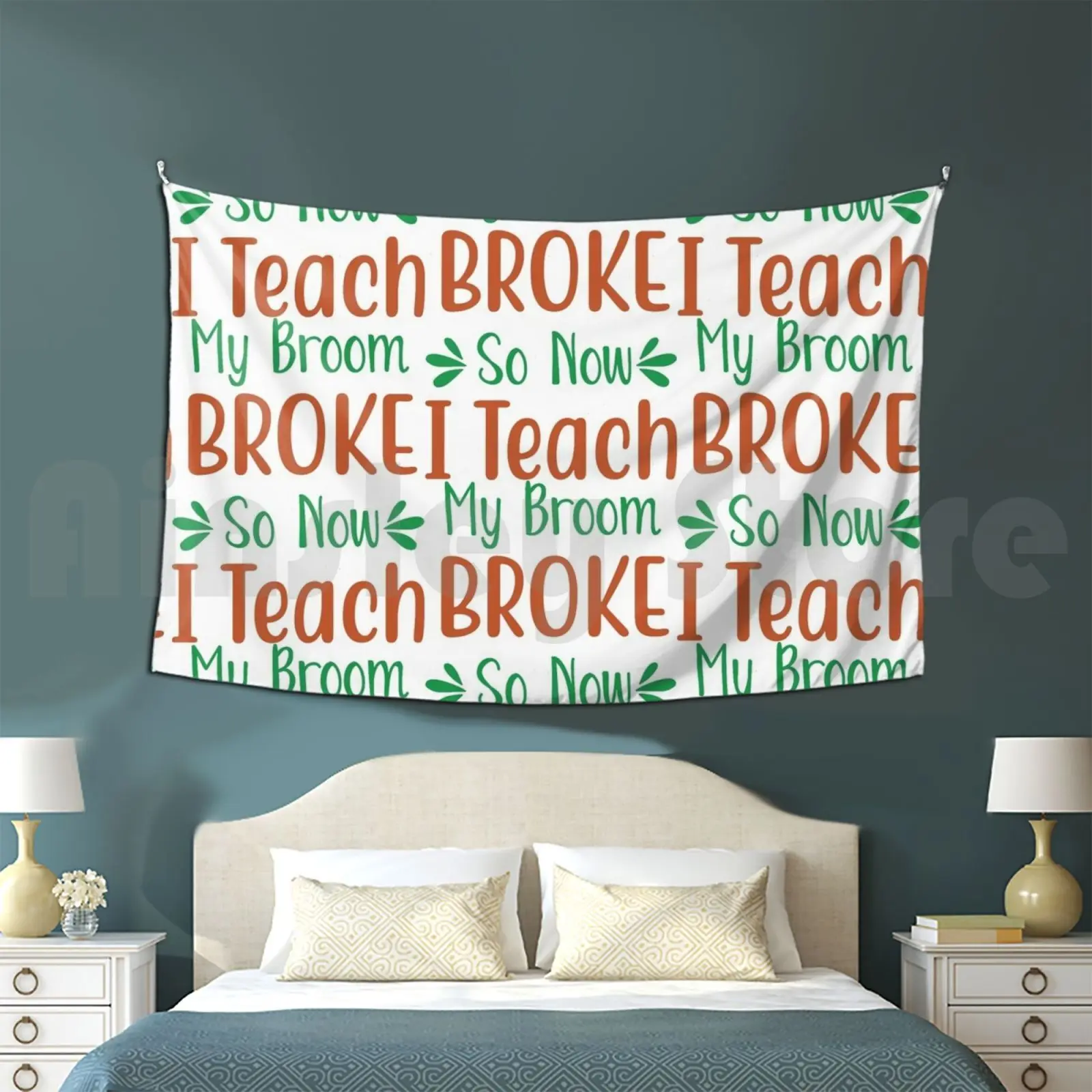 My Broom Broke So Now I Teach Tapestry Living Room Bedroom Teacher Teach English Teacher Meme English Teacher