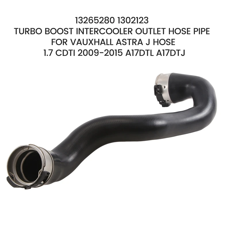 13265280 1302123 Nuovo Turbo Boost Intercooler Uscita Tubo Parti Del Tubo Per Vauxhall Astra J Tubo 1.7 Cdti 2009-2015 A17Dtl A17Dtj