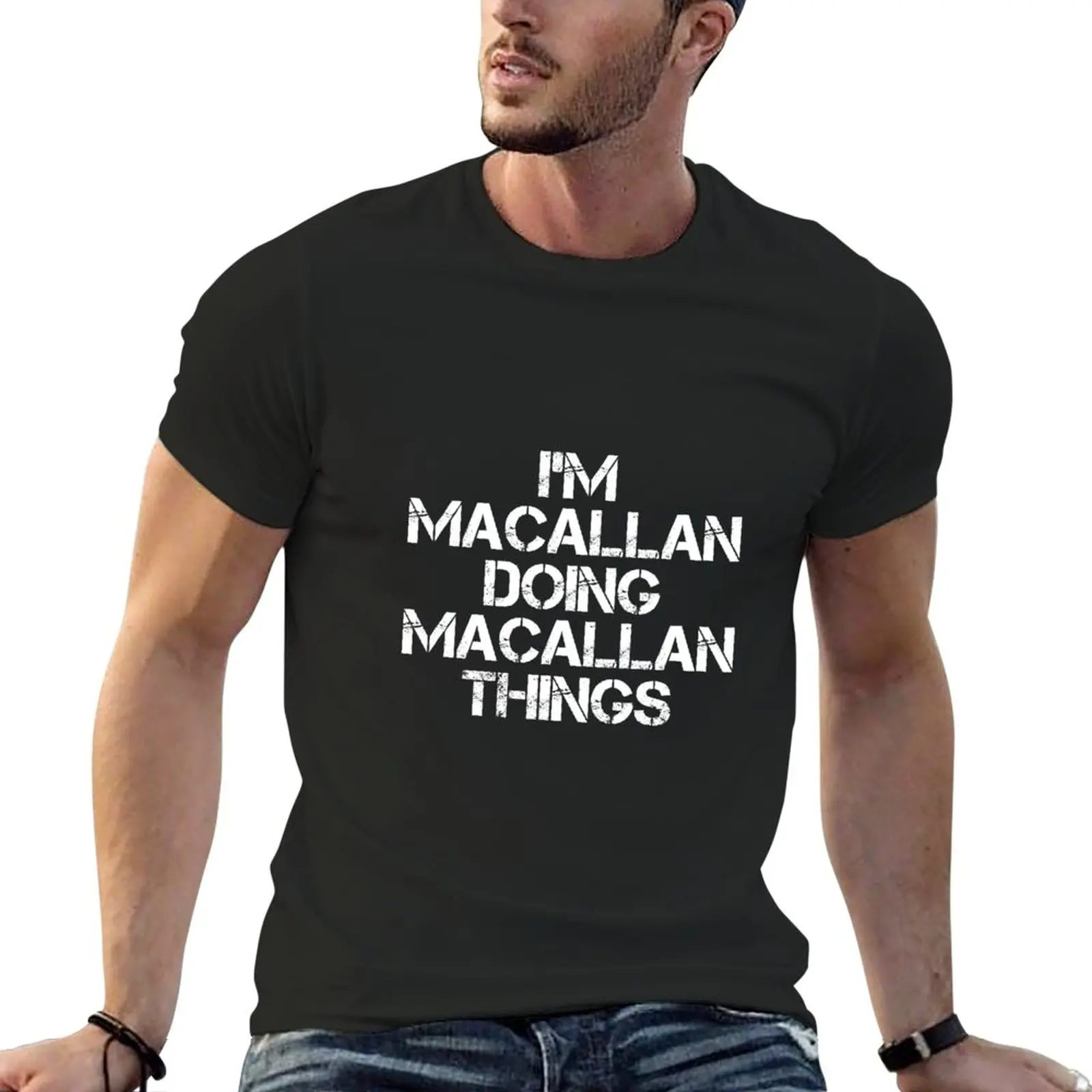 Nuova Maglietta Con Nome Macallan-Sono Macallan Che Fa Cose Macallan Nome Articolo Regalo T-Shirt T-Shirt Abbigliamento Estivo Maglietta Da Uomo Grafi