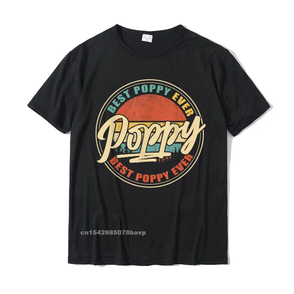 Mens Best Poppy Ever Funny Grandpa Gift Papa Gifts Fathers Day T-Shirt Fashionable Cotton Men Tees Summer Hot Sale T Shirts