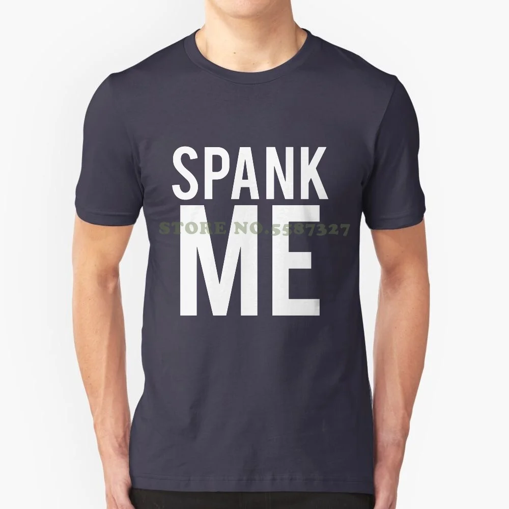 Spank Me | Bdsm Sottomesso Kink Camicia Grafica Personalizzata Divertente Vendita Calda Maglietta Spank Mi Kink Gioco Di Ruolo Sub Dom Papà Dominante