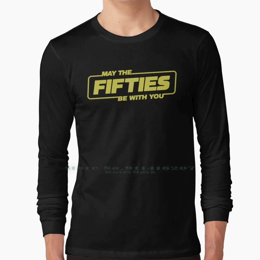 May The Fifties Be With You - 50Th Birthday - Anniversary Gift For Him T Shirt 100% Puro Cotone 50Th Birthday Divertente Dicendo Per M