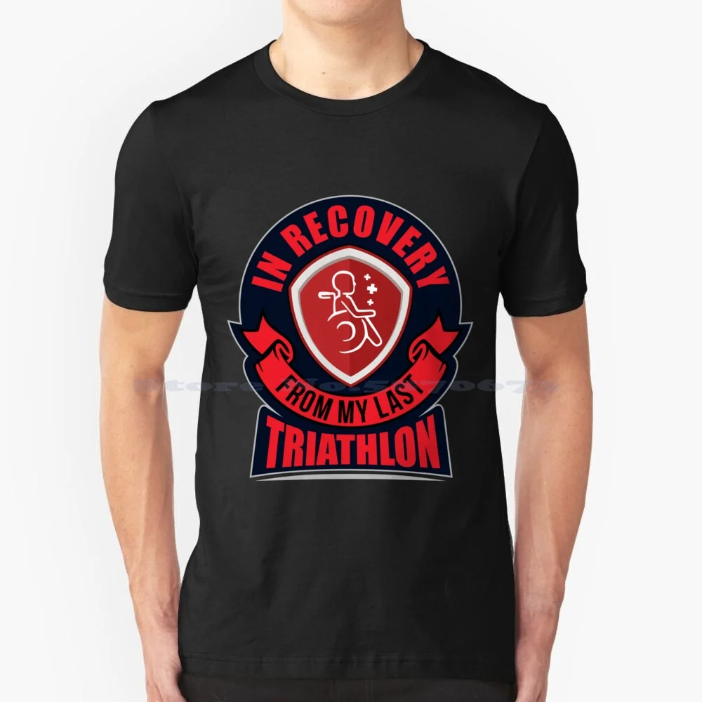 In Recupero. Dal Mio Ultimo Triathlon. Maglietta 100% Cotone Tee Triatleta Bike Run Triathlon Tutto È Possibile Maratona