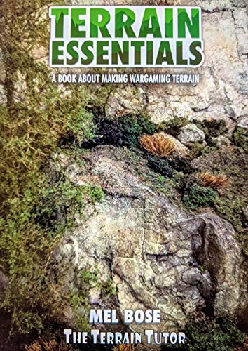 Terrain Essentials: Un Libro Sulla Creazione Di Wargaming Terrain Di Mel Bose